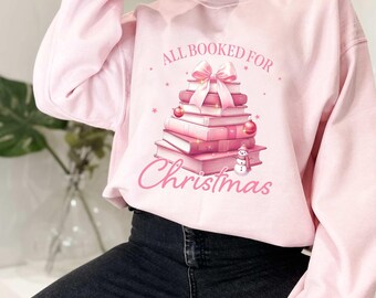 All Booked For Christmas Sweatshirt, Pink Holidays Season Book Lover Reader Christmas Crewneck, Christmas Shirt For Women, Family Xmas Gift