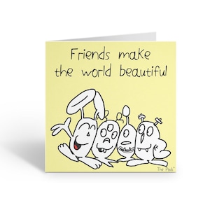 Friends Make The World Beautiful-wenskaart, gewoon omdat kaart voor beste vriend, handgetekende digitale downloadkaart met origineel kunstwerk