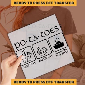 Potatoes Boil Em Mash Em Stick Em in a Stew  DTF Transfer, Po Ta Toes Ready to Press, Hobbit DTF Transfers, Heat Press, DTF Transfer, imb552