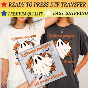 Spooky Halloween  DTF Transfer, I Ghost People DTF, Funny Halloween Direct to Film Transfer, Halloween Ready to Press, Spooky Heat Press