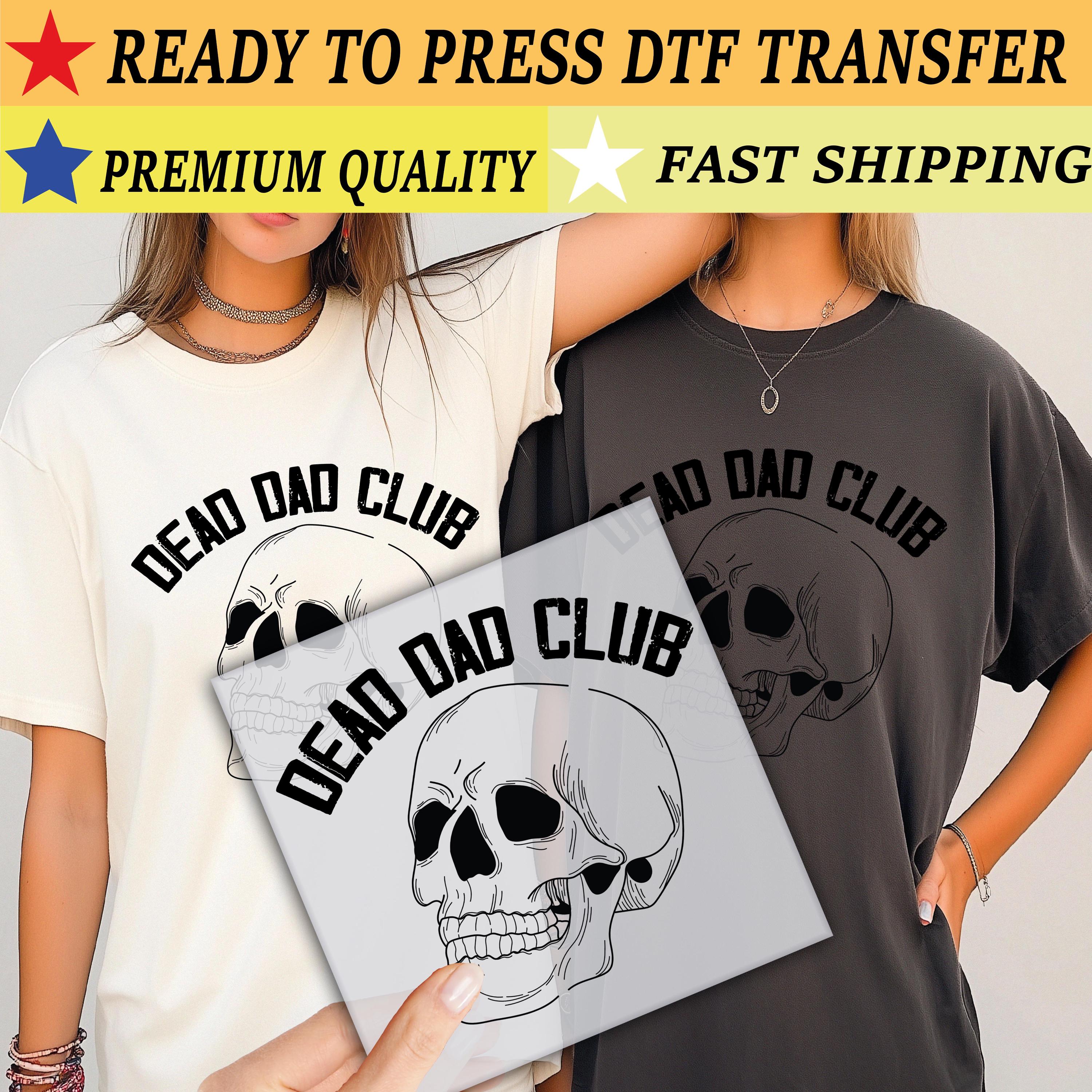 Dead Dad Club DTF Transfer, Skull Design Father Ready to Press, Father's Day  DTF, Funny Dad Dtf, Retro Dad Shirt Print Heat Press imb1517