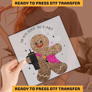 Gingerbread man, Lookin Like A Snack, Xmas Design DTF Transfer, Ready to Press, Personalized DTF Transfers, Heat Press, DTF Transfer, imb062