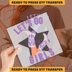 Lets Go Girls Dtf, Bride Bachelorette Party Dtf, Nashville Girls Trip DTF Transfer, Cow Girl  Ready to Press,  imb793