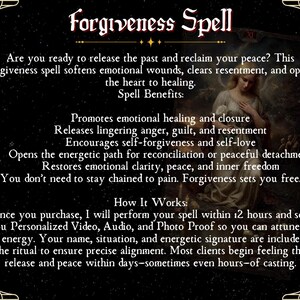 May include: A black background with the words "Forgiveness Spell" in a decorative font. The text describes the spell's benefits, including emotional healing and self-forgiveness. A woman in a white dress is in the background.