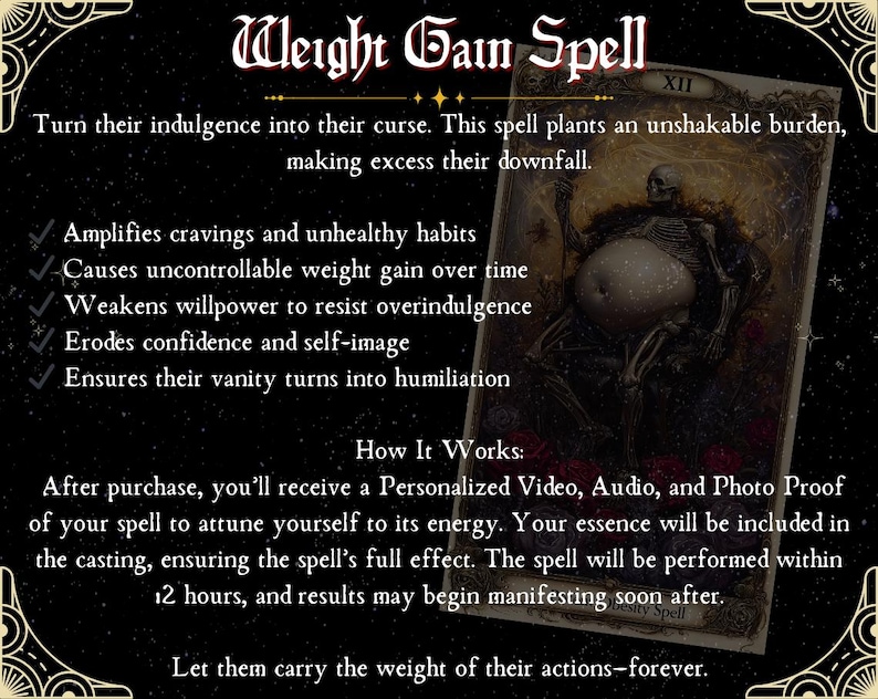 Puede incluir: Una tarjeta oscura y ornamentada con el texto "Weight Gain Spell" y una figura esquel&eacute;tica con una gran barriga. La tarjeta enumera efectos como "Amplifica los antojos" y "Causa aumento de peso incontrolable". La tarjeta tambi&eacute;n incluye el texto "How It Works:" y "Let them carry the weight of their actions-forever."