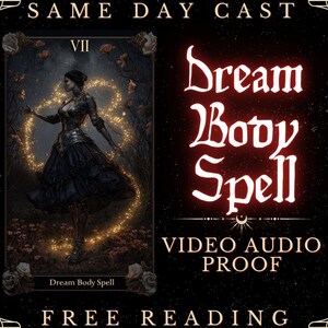 May include: A digital artwork showing a woman in a dark gown, encircled by golden light. The words "Dream Body Spell" are central, with "VIDEO AUDIO PROOF" and "FREE READING" also visible. The image evokes a sense of mysticism and spiritual practice.