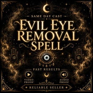 May include: A black graphic with gold text reading SAME DAY CAST EVIL EYE REMOVAL SPELL, FAST RESULTS, VIDEO PROOF, AUDIO PROOF, and RELIABLE SELLER. The design features a central evil eye symbol, crescent moons, and two hands with eyes.