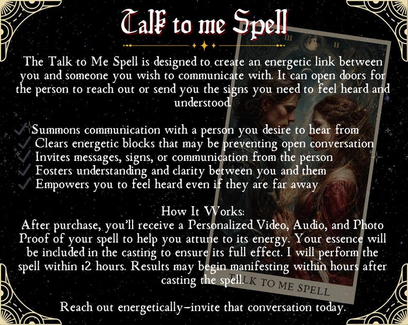 K&ouml;nnte beinhalten: Eine schwarze und goldene Grafik mit dem Text "Talk to me Spell" und einer Beschreibung der Vorteile des Zaubers, darunter das Herbeirufen von Kommunikation, das Beseitigen von energetischen Blockaden und das F&ouml;rdern von Verst&auml;ndnis. Die Grafik enth&auml;lt auch eine Beschreibung der Funktionsweise des Zaubers, die den Erhalt eines personalisierten Videos, Audios und Fotos als Beweis f&uuml;r den Zauber beinhaltet.