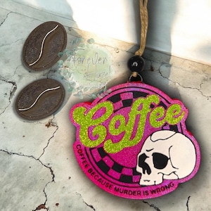 Coffee Because Murder Is Wrong Freshie: Coffee Aroma Bead Air Freshener