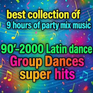 Può includere: Grafica colorata con testo: "best collection of 9 hours of party mix music 90'-2000 Latin dance Group Dances super hits." Note musicali e coriandoli sparsi su uno sfondo blu e viola.