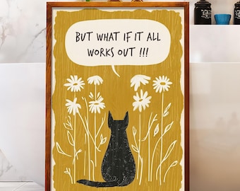 But What If It All Works OutPrint - Black Cat Motivational Print - Floral Positive Quote Wall Art