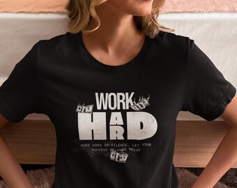 Work Hard Graphic Tee: Motivational Unisex T-Shirt