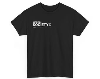 Sarcastic Modern Society T-shirt: Unisex Heavy Cotton Tee