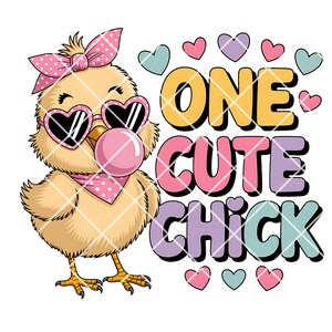 May include: A cute cartoon chick wearing pink sunglasses and a pink polka dot bow, blowing a pink bubble. The text "ONE CUTE CHICK" is in colourful letters behind the chick.