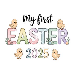 My First Easter 2025 PNG, Baby&#39;s First Easter Sublimation Design, Pastel Chicks Transfer, First Easter Digital Download, Newborn Easter PNG