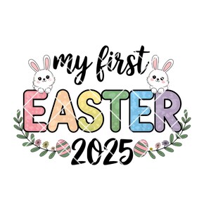 My First Easter 2025 PNG, Baby&#39;s First Easter Sublimation Design, Pastel Bunnies Transfer, First Easter Digital Download, Newborn Easter PNG