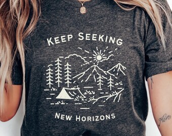 Keep Seeking New Horizons Shirt FREE delivery! Mom Camping Tshirt, Nature Therapy, Camping Vibe, Camp Mom and Dad Tee, Gift For Camper