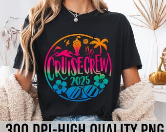 Cruise Crew 2025 PNG, Cruise Ship PNG, Cruising Png, Cruise Vacation Png, Family Cruise 2025 png,  Summer 2025 Png, Digital Download
