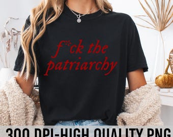 F*ck The Patriarcado png, Feminista Png, Feminismo png, Mujer png, F El Patriarcado Png, Cita Feminista png, Derechos De Las Mujeres png, Patriarcado png