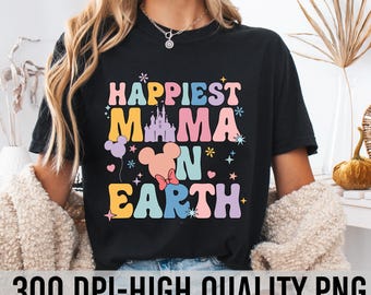 Happiest Mama On Earth Png, Happiest Kid, Happiest Besties Png, Family Trip 2024, Vacay Mode, Magical Kingdom, Disney Mom Png, Disneyland