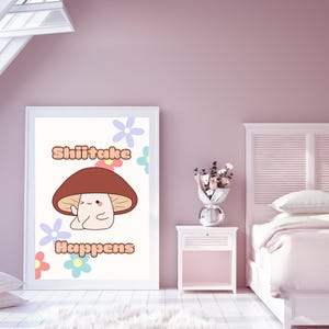 "Cartoon mushroom character with text 'Shiitake Happens' displayed in a soft pink bedroom."