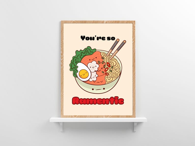 Cute ramen bowl illustration with chopsticks and text 'You're so Ramentic' in a wooden frame on a minimalist shelf.