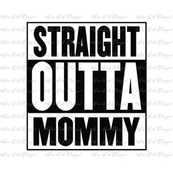 straight outta mommy