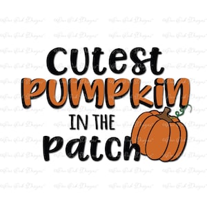Cutest Pumpkin in the Patch SVG DXF PNG Cut file for Cameo, Cricut & other electronic cutters