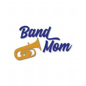May include: A graphic design featuring the words "Band Mom" in blue script. A gold-colored tuba is positioned to the left of the text. The design is set against a white background.