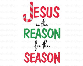 Jesus is the Reason for the Season SVG DXF PNG Cut file for Cameo Cricut & other electronic cutting machines