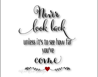 Never Look Back Quote SVG File PDF / dxf / jpg / png / eps / ai / svg file for Cameo V2 V3, svg file for Cricut & other electronic cutter