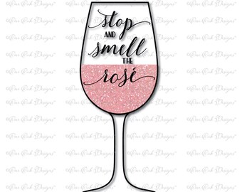 Wine Stop and Smell the Rose SVG File svg / dxf / pdf / jpg / png for Cameo, Cricut and other electronic cutters