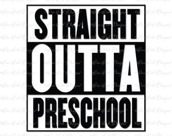 Straight Outta Preschool SVG DXF PNG pdf jpg for Cameo, Cricut, and other electronic cutters