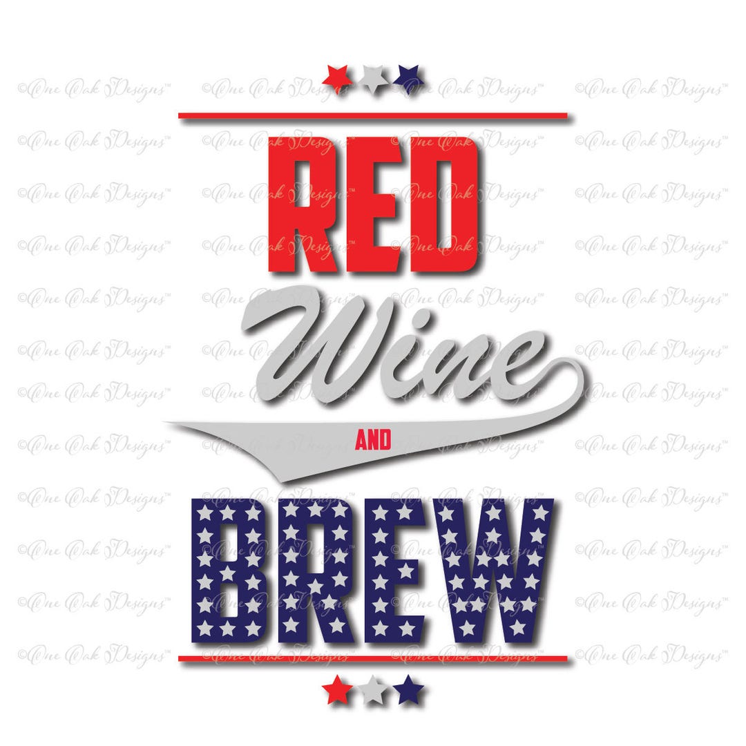 Red Wine and Brew Patriotic SVG File Svg / Dxf / Pdf / Png / Jpg for