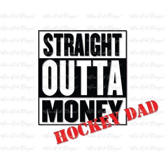 Download Straight Outta Money Hockey Dad Svg Dxf Png File For Cricut Etsy