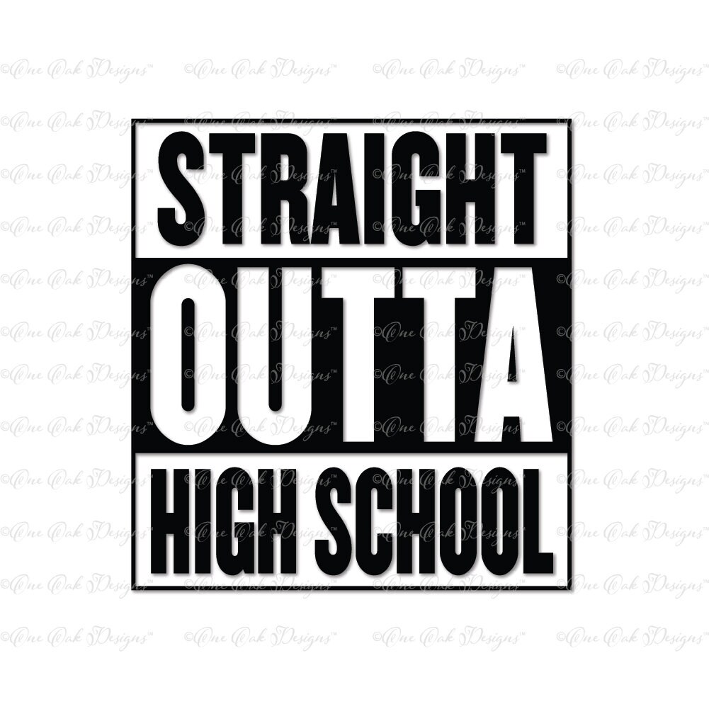 Straight Outta High School SVG DXF PNG File for Cameo Cricut & Etsy