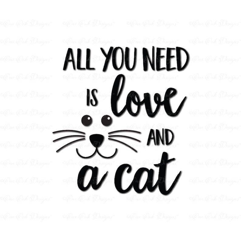 All You Need is Love and a Cat SVG DXF Png Cut File for Cricut Etsy