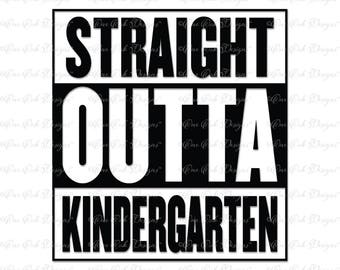 Straight Outta Kindergarten  SVG File Vector dxf pdf jpg png for Cameo, Cricut Explore & other electronic cutters