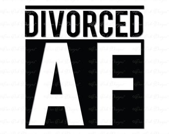 Divorced AF SVG DXF png File for Cameo File for Cricut and other electronic cutters