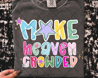 Make heaven crowded png god is good png Christian png Christian verse png women of god png Christian women png inspirational png trendy