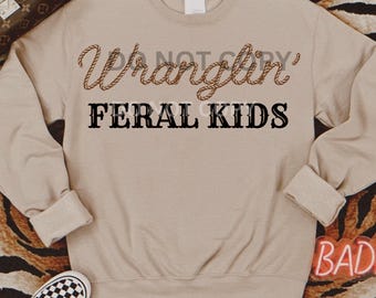 Wranglin feral kids png feral png feral mama png wranglin png wild kids png feral shirt png boy mama png girl mama png country png farm boy