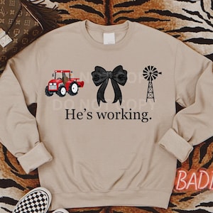 He&#39;s Working PNG Digital Download farmer Design with Bow Funny farmer Gift farm bow png farmer wife png wifey farmer png farm png tractor