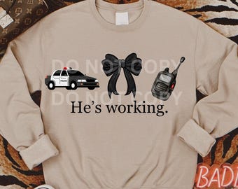 He's Working PNG Digital Download police Design with Bow Funny police Gift police bow png police wife png wifey police png law enforcement