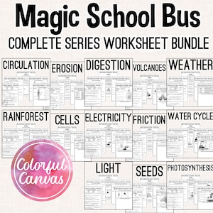 May include: A collection of worksheets titled "Magic School Bus Complete Series Worksheet Bundle." Topics covered include circulation, erosion, digestion, volcanoes, weather, rainforest, cells, electricity, friction, water cycle, light, seeds, and photosynthesis.