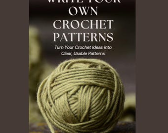 Write Your Own Crochet Pattern eBook - How to Book