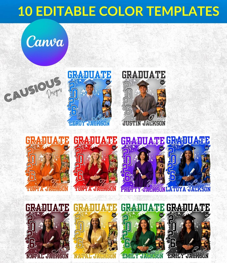 May include: A graphic design featuring ten graduation templates with the word "GRADUATE" and the year "2026". Each template has a different color scheme and includes a photo and a name. The text "10 EDITABLE COLOR TEMPLATES" and "Canva" are also visible.