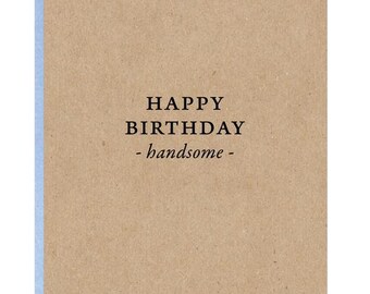Happy Birthday Handsome Greeting Card | black print on kraft paper