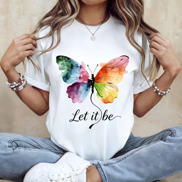 Let It Be Rainbow Butterfly Women Shirt, Watercolor Winged Graphic Tee, Inspirational Women Shirt, Gift for Wife