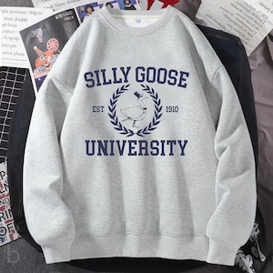 Silly Goose University Sweatshirt: Funny College Student Apparel