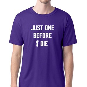 T-shirt 'Just One Before I Die' Minnesota Football - Tailles S à 5XL - Alstyle Apparel